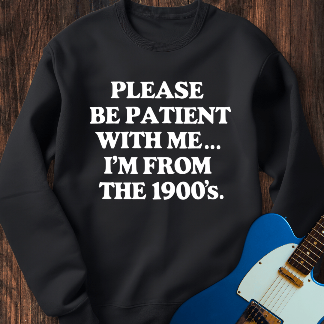 I'm From The 1900's (II) Sweatshirt