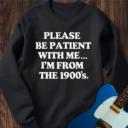 I'm From The 1900's (II) Sweatshirt
