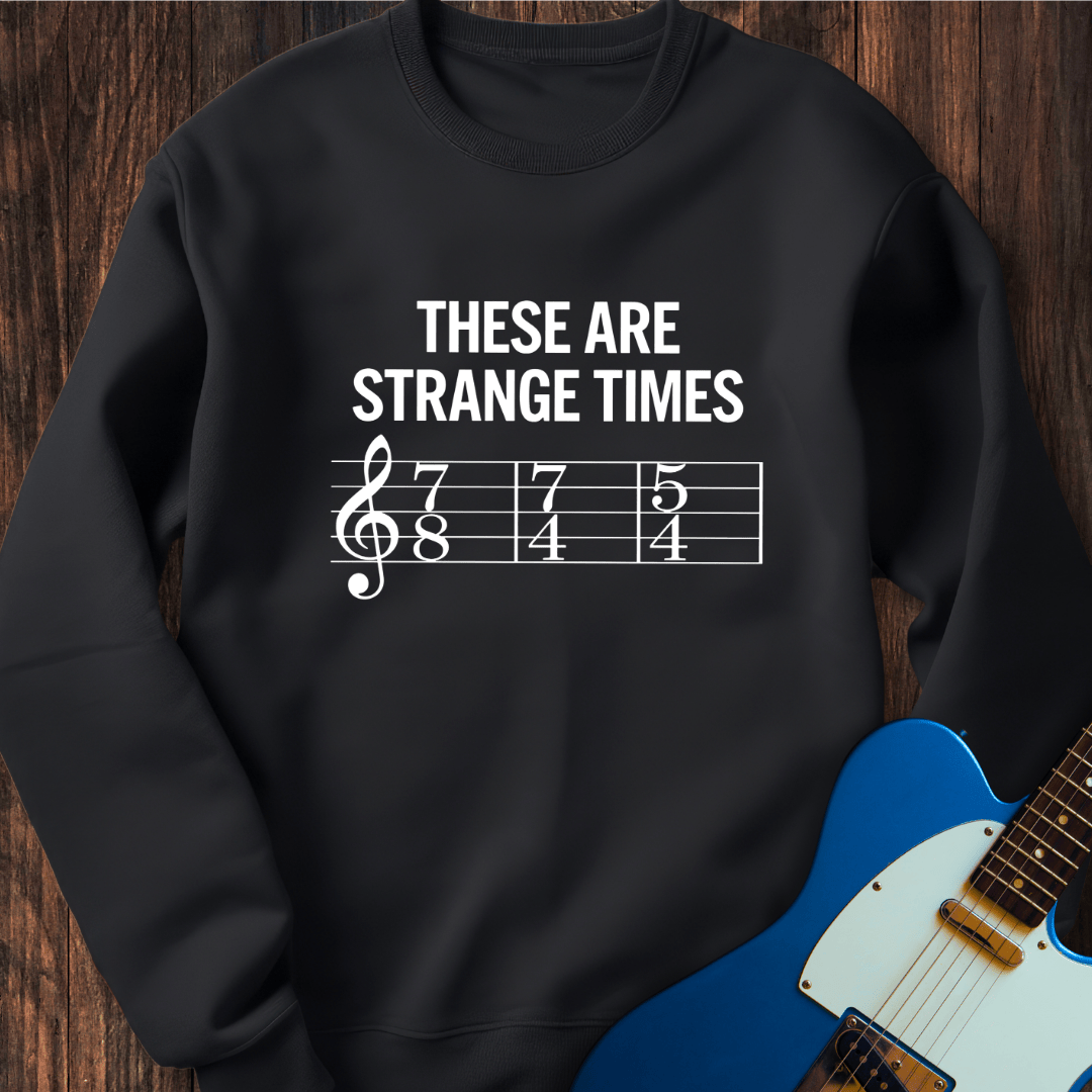 These Are Strange Times Sweatshirt