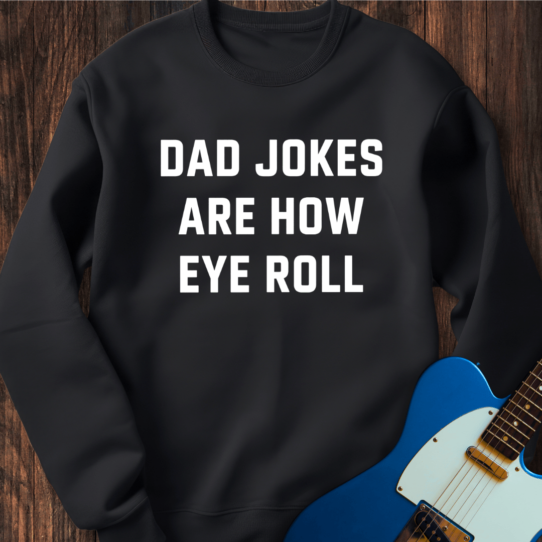 Dad Jokes (Eye Roll) Sweatshirt