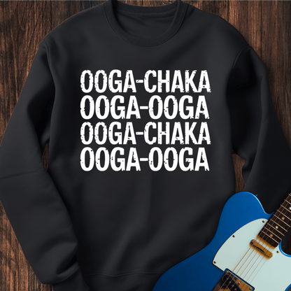 Ooga-Chaka... Sweatshirt