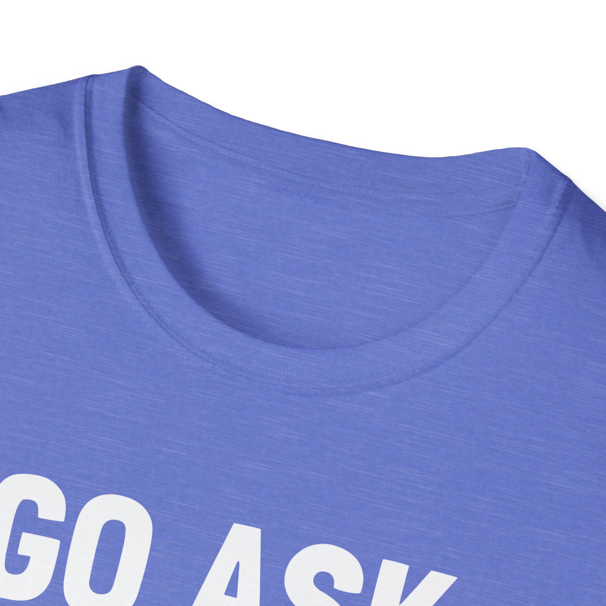 Go Ask Your Mom T-Shirt