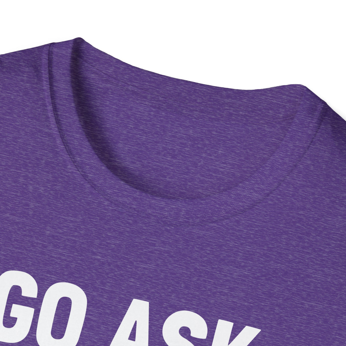 Go Ask Your Mom T-Shirt