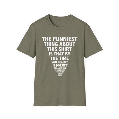 The Funniest Thing... T-Shirt