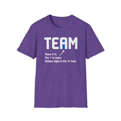 The 'I' In Team... T-Shirt