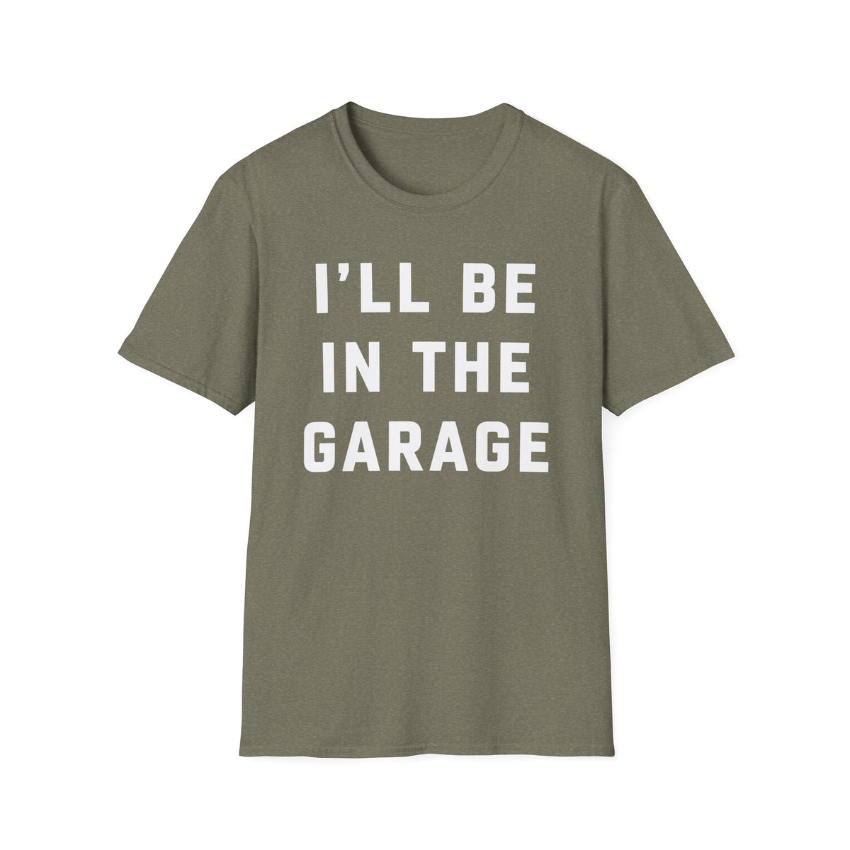 I'll Be In The Garage... T-Shirt