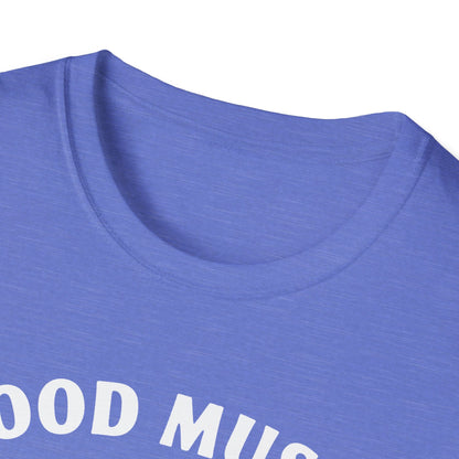 Good Music Still Exists T-Shirt