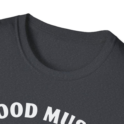 Good Music Still Exists T-Shirt