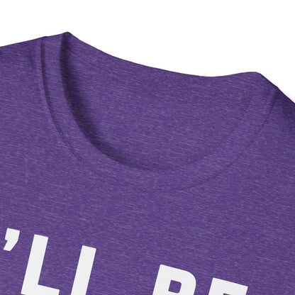 I'll Be In The Garage... T-Shirt