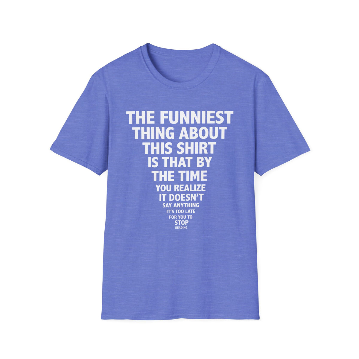 The Funniest Thing... T-Shirt