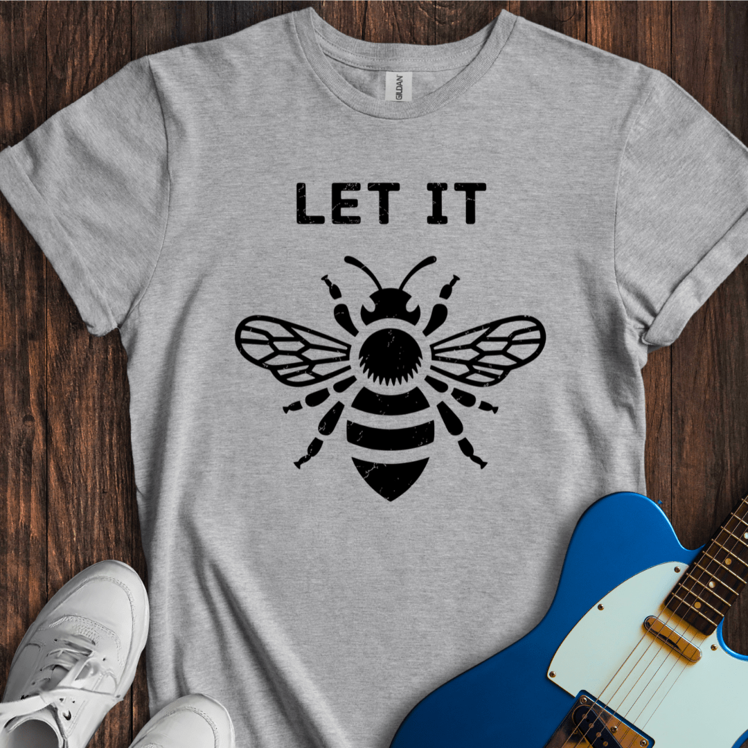 Let It Bee (II) T-Shirt