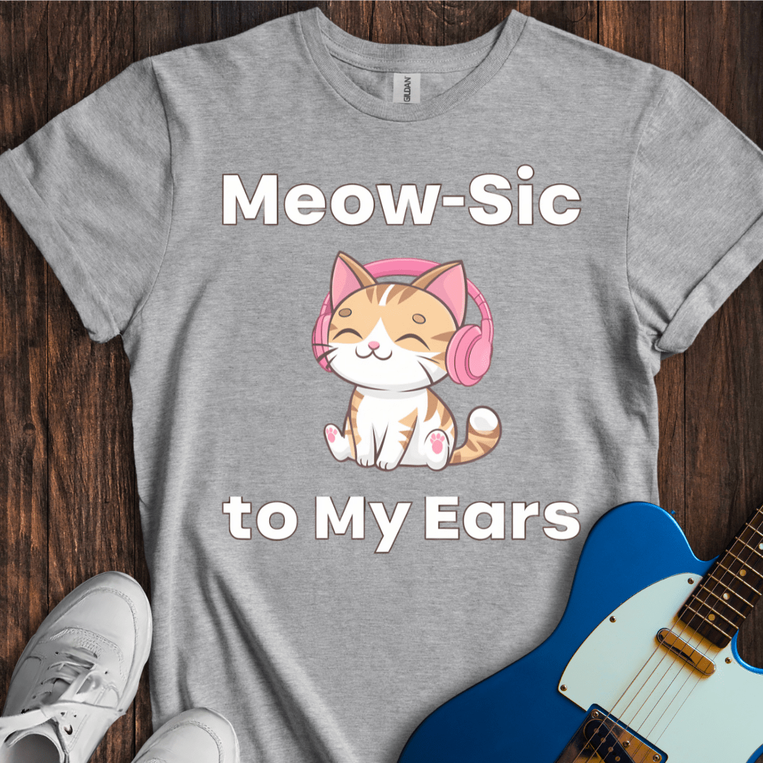 Meow-sic To My Ears T-Shirt