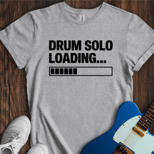 Drum Solo Loading... T-Shirt