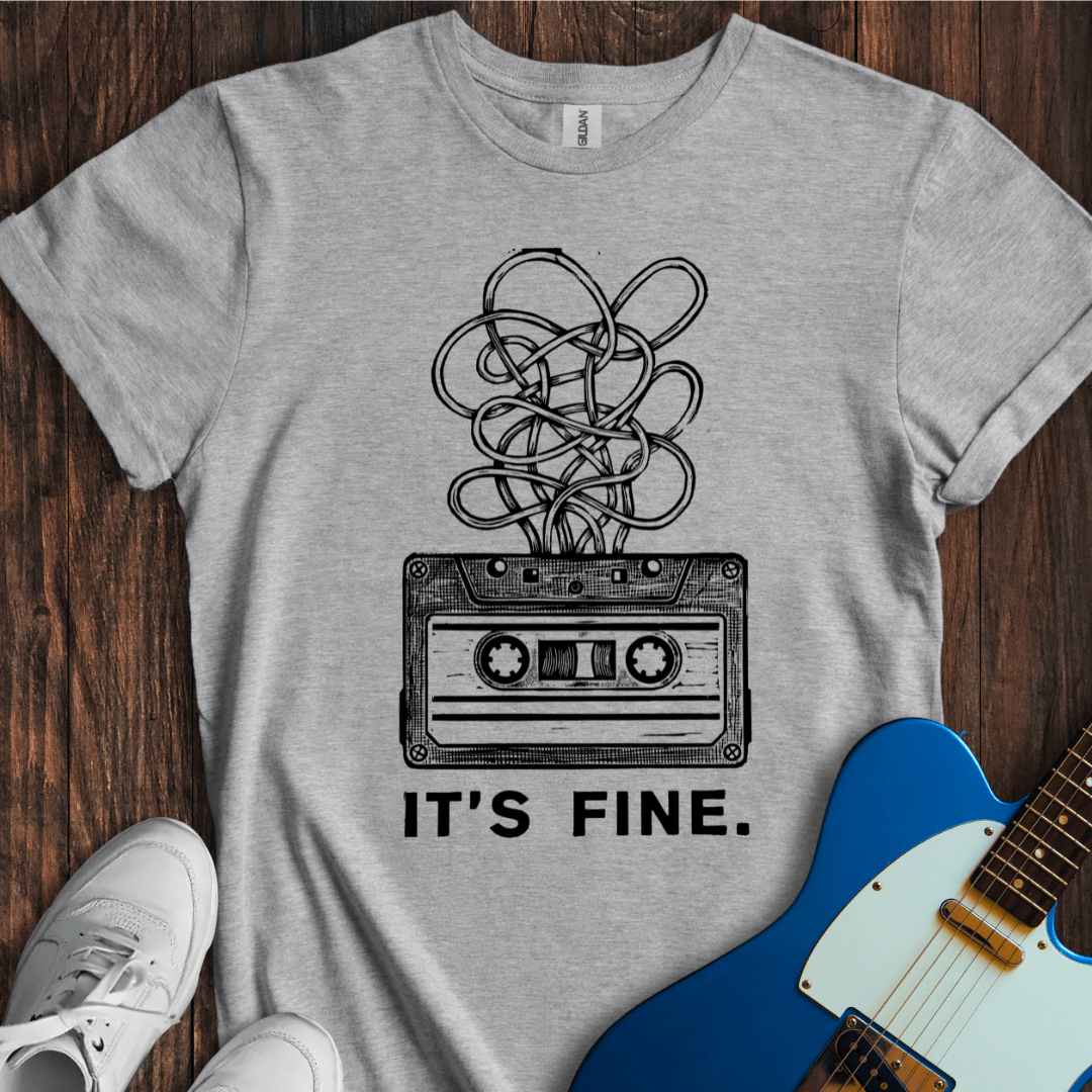 It's Fine. T-Shirt