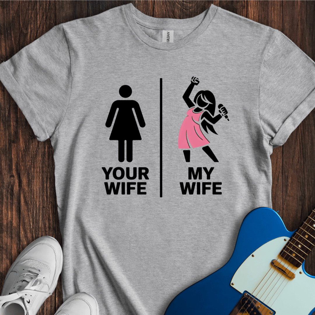 Your Wife vs. My Wife (Singer) T-Shirt