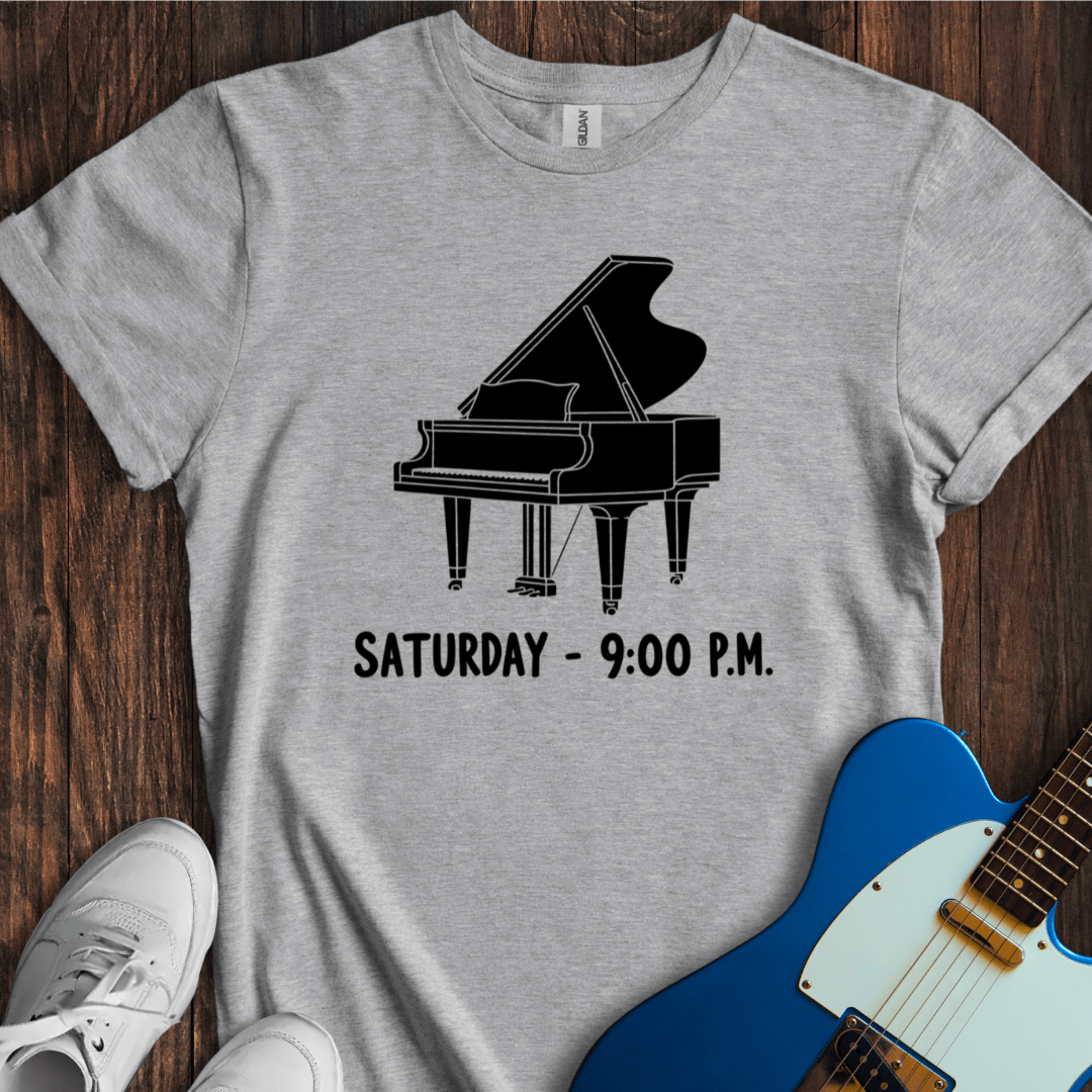 It's 9 O'Clock On A Saturday... T-Shirt