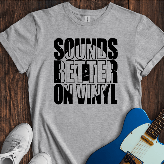 Sounds Better On Vinyl T-Shirt