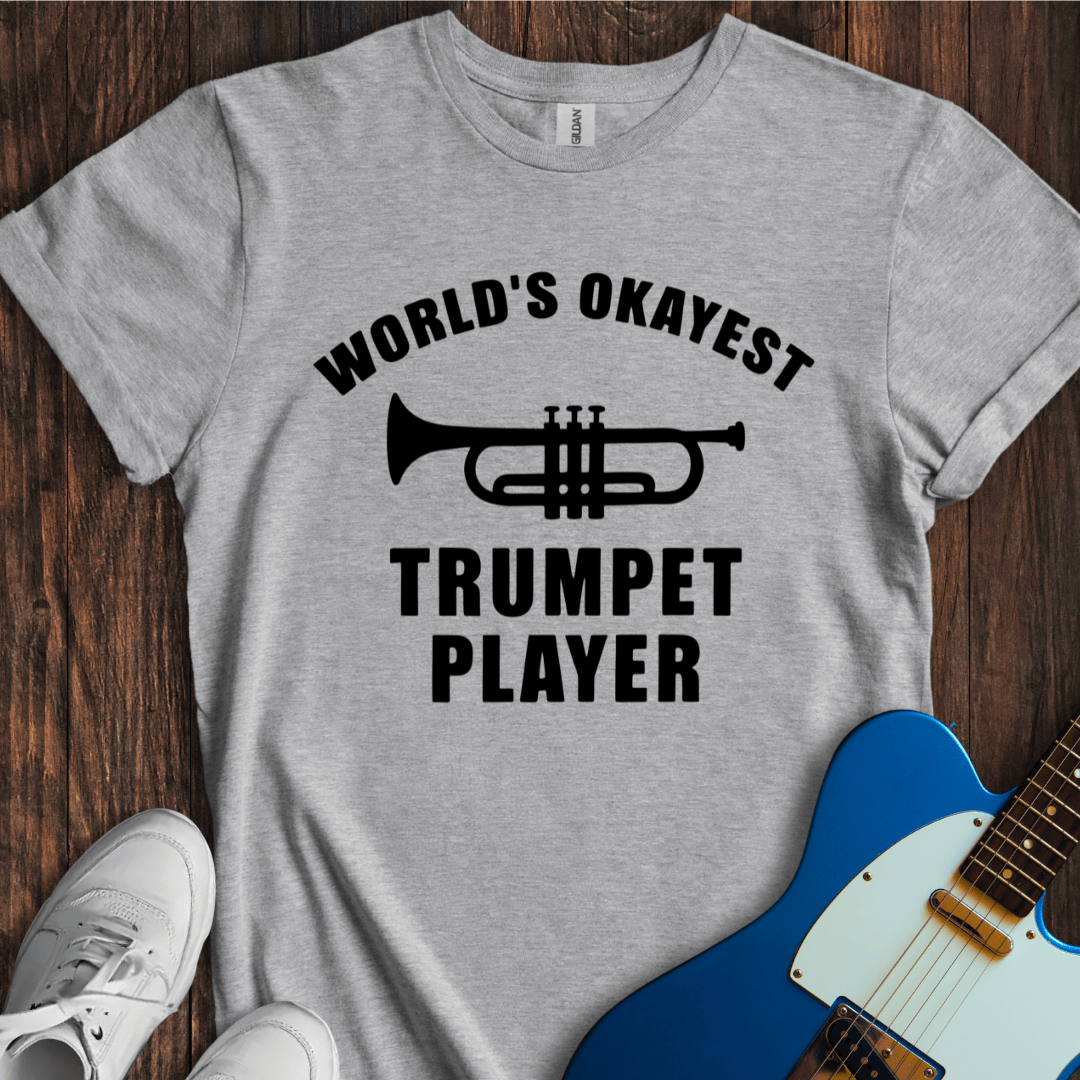 World's Okayest Trumpet Player T-Shirt
