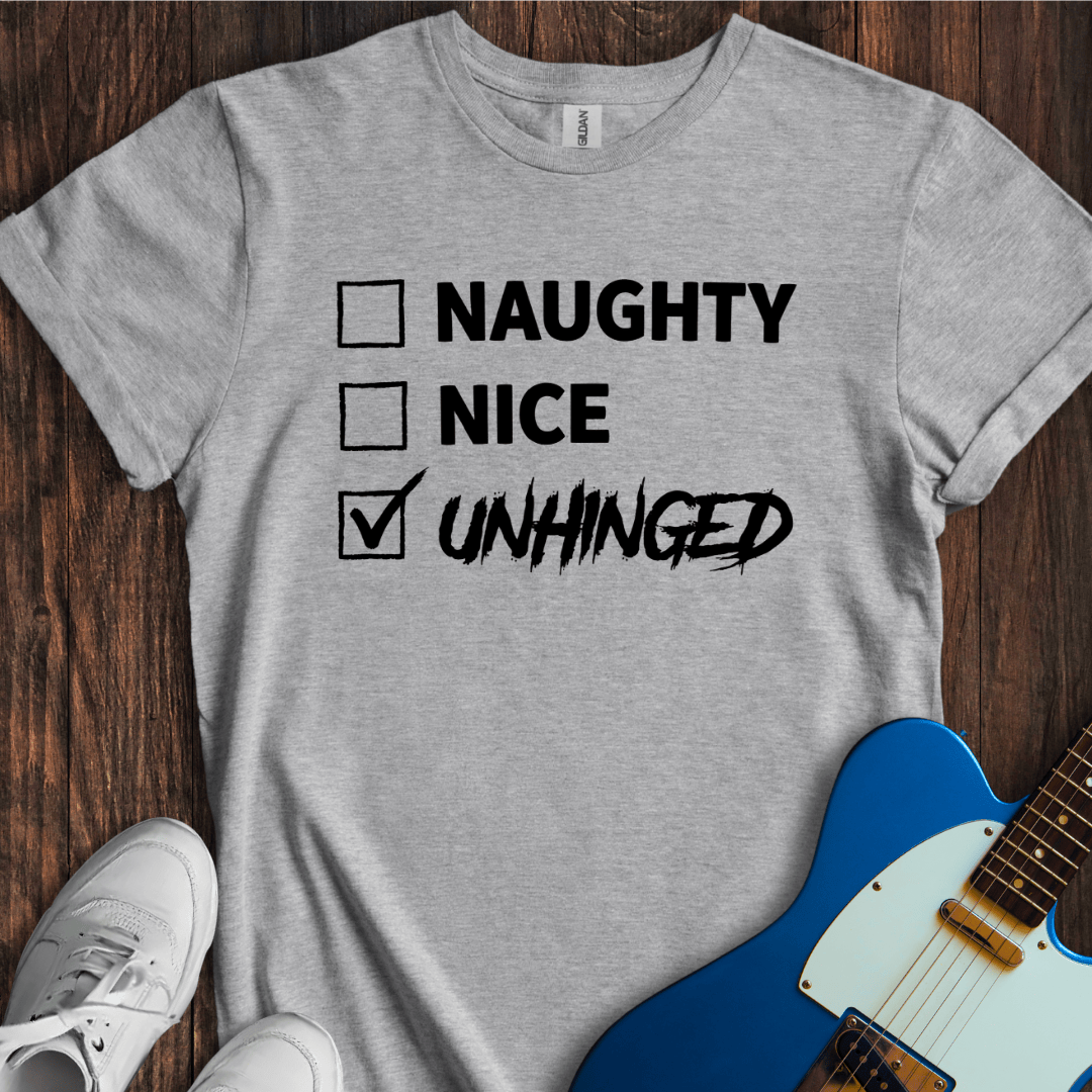 Naughty, Nice, Unhinged T-Shirt