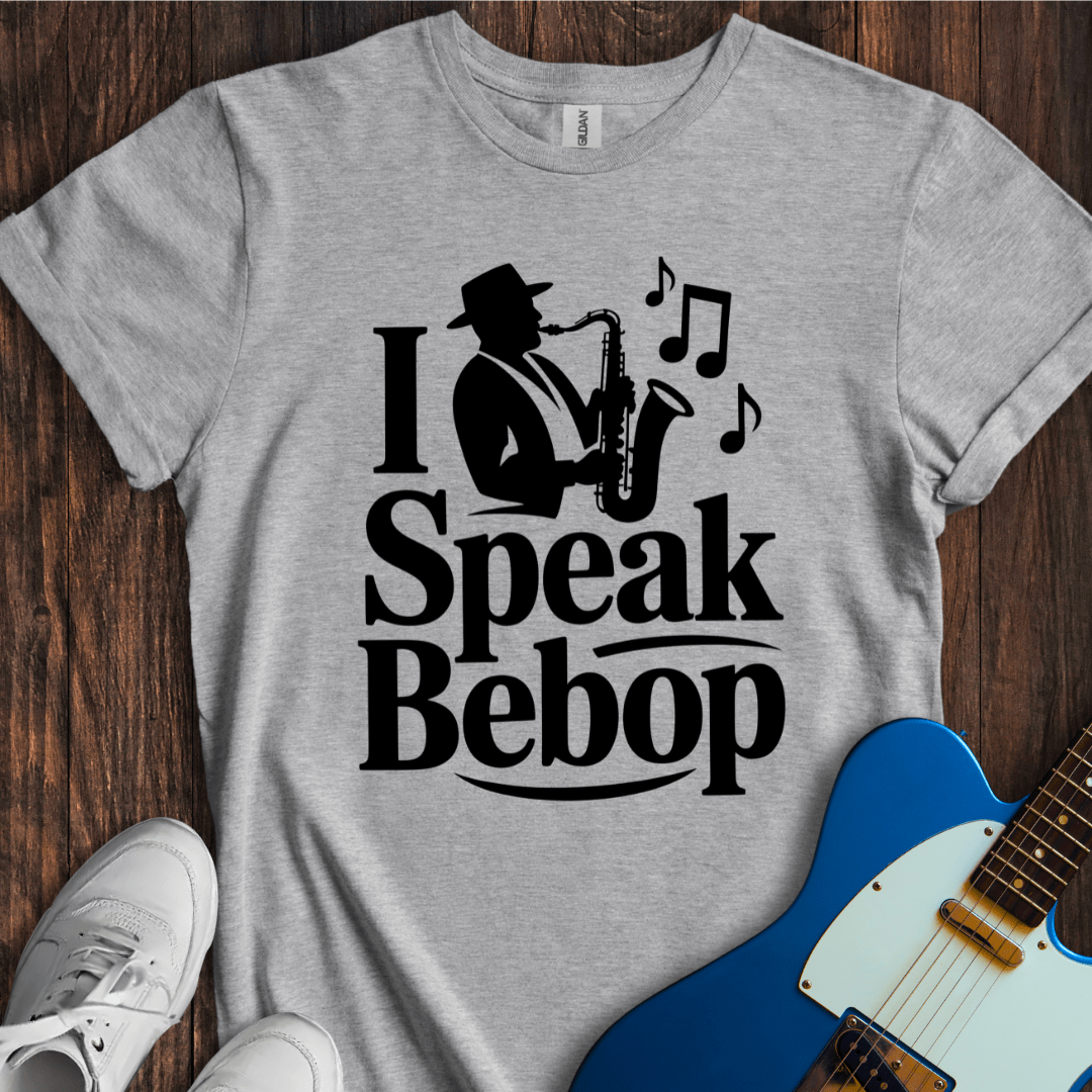 I Speak Bebop T-Shirt