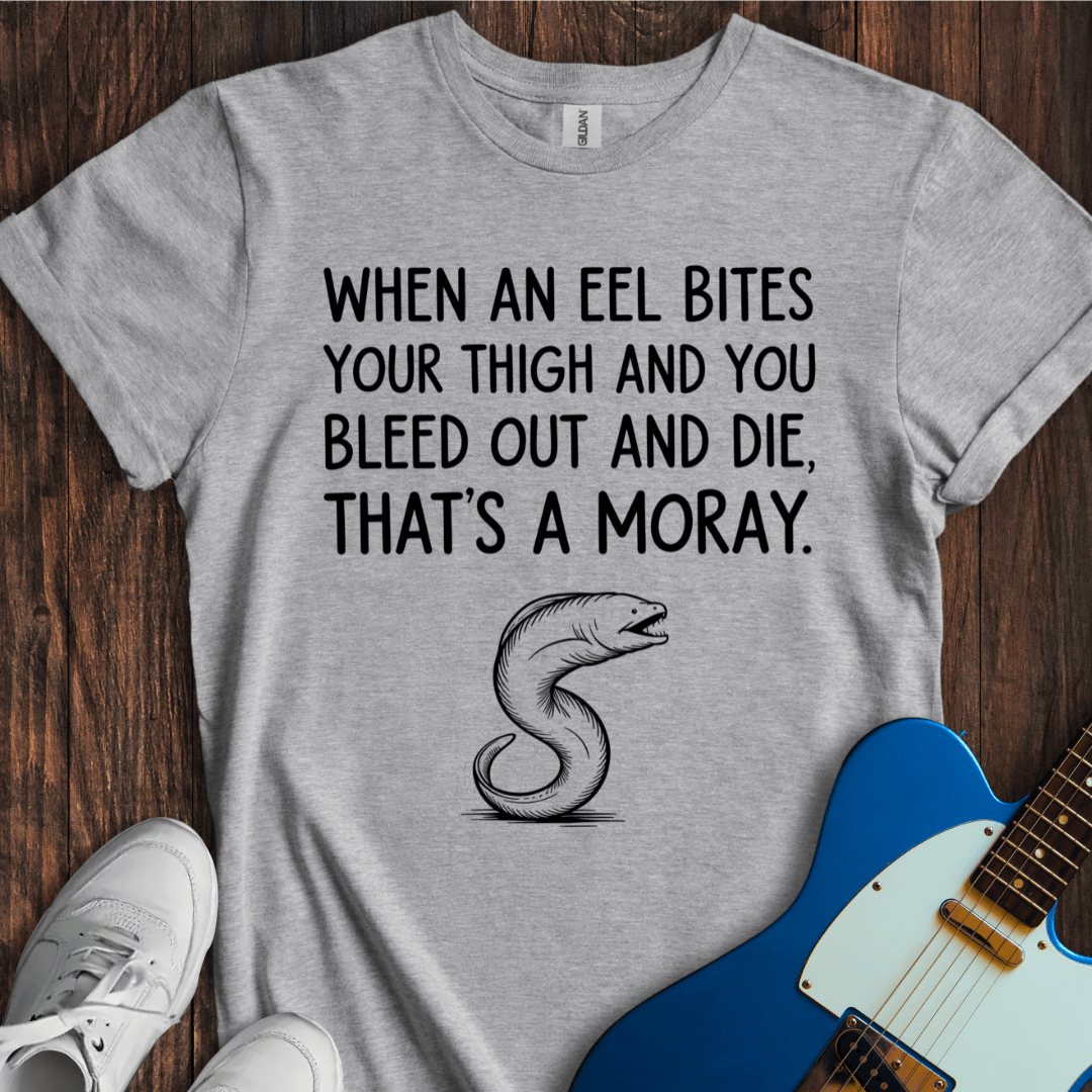 "That's A Moray" Funny Eel Pun T-Shirt - Humor Graphic Tee
