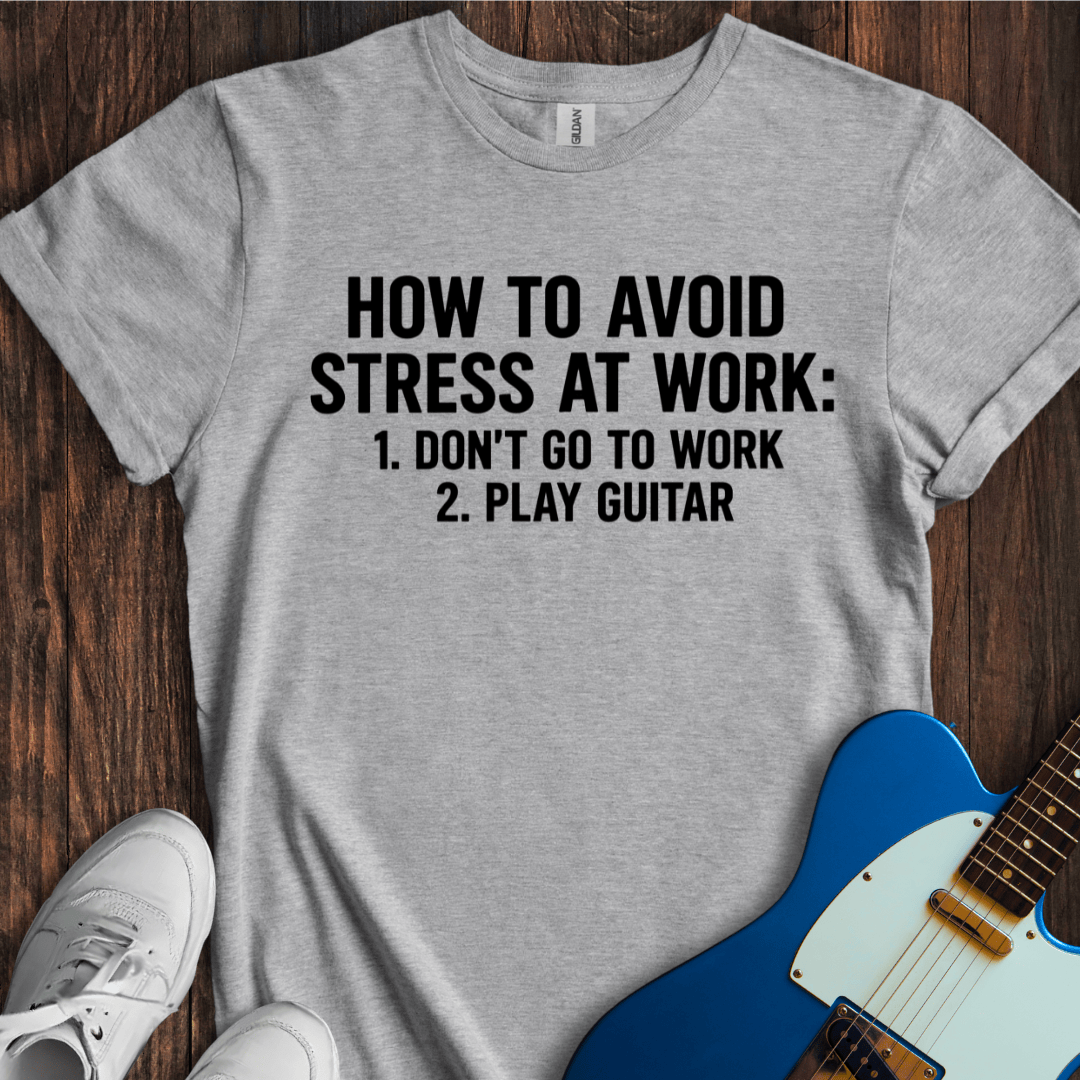 How To Avoid Stress At Work (Guitar) T-Shirt