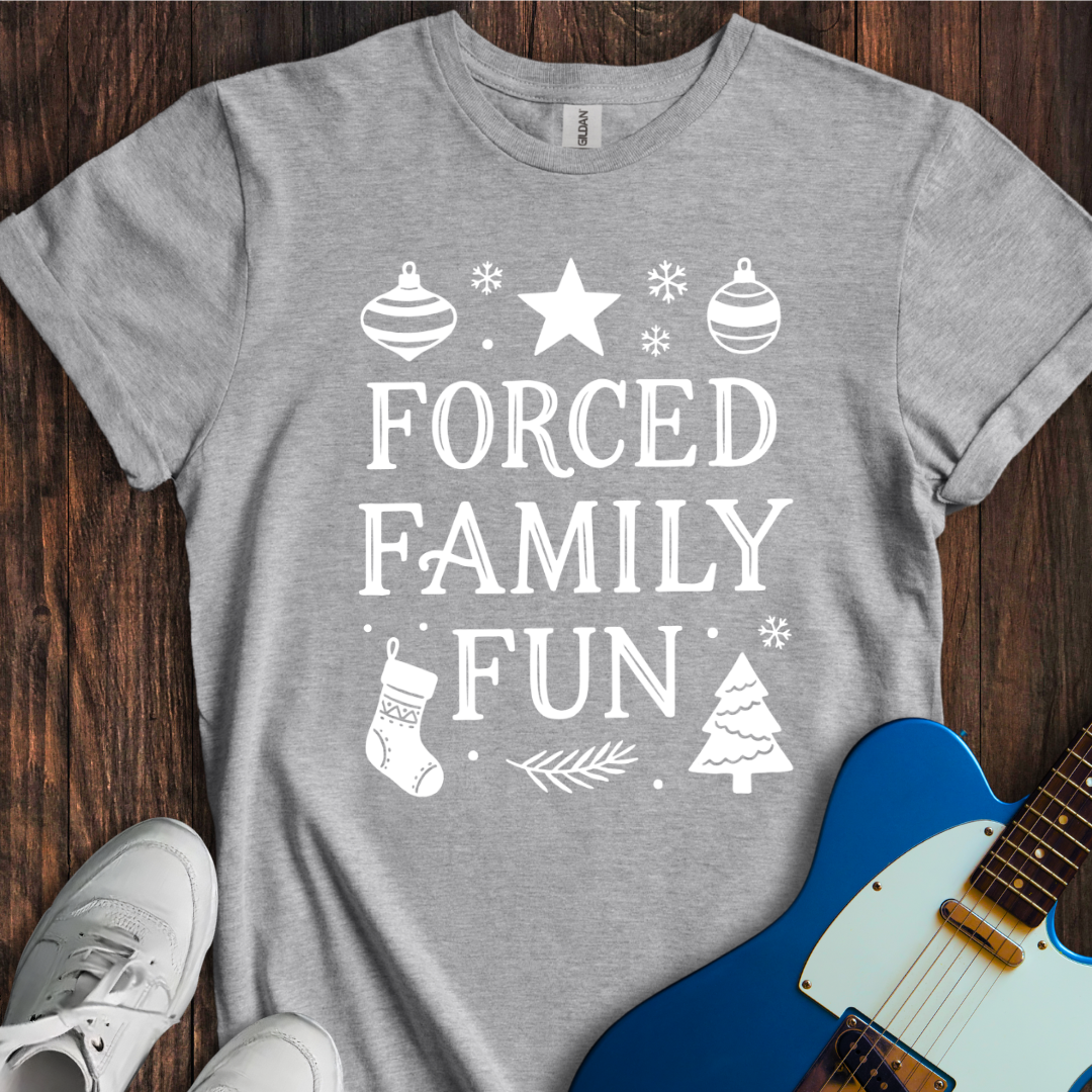 Forced Family Fun T-Shirt