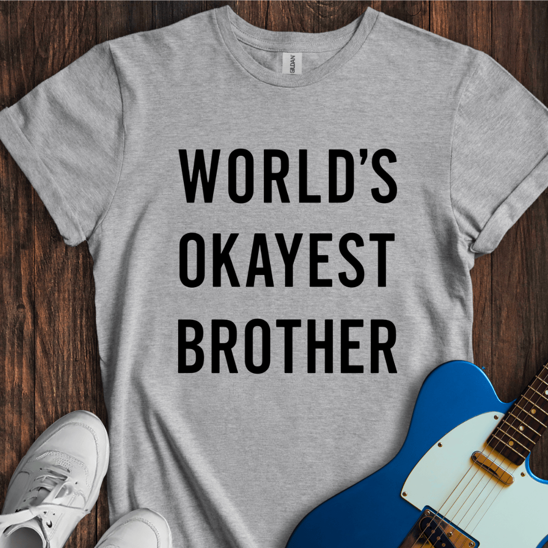 World's Okayest Brother T-Shirt