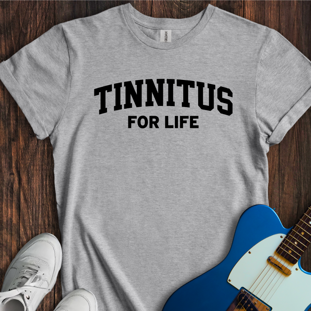 Tinnitus For Life T-Shirt