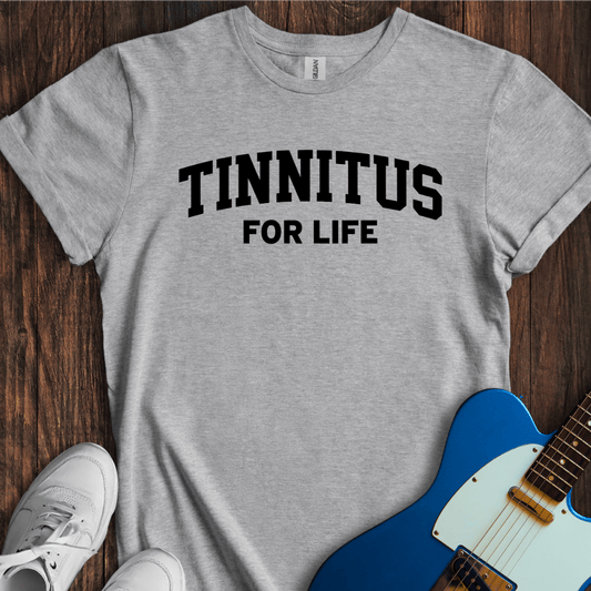 Tinnitus For Life T-Shirt