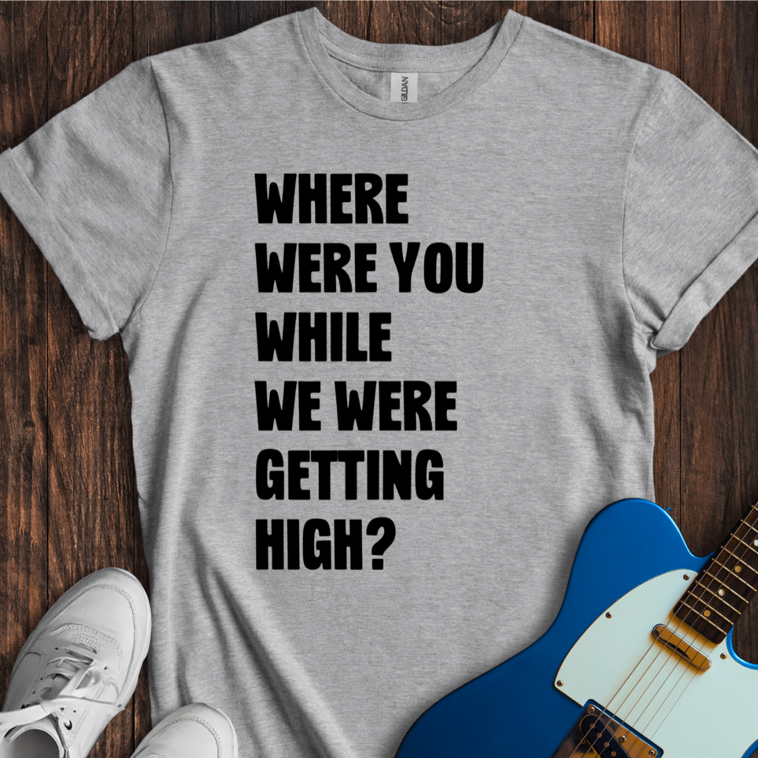 Where Were You... T-Shirt