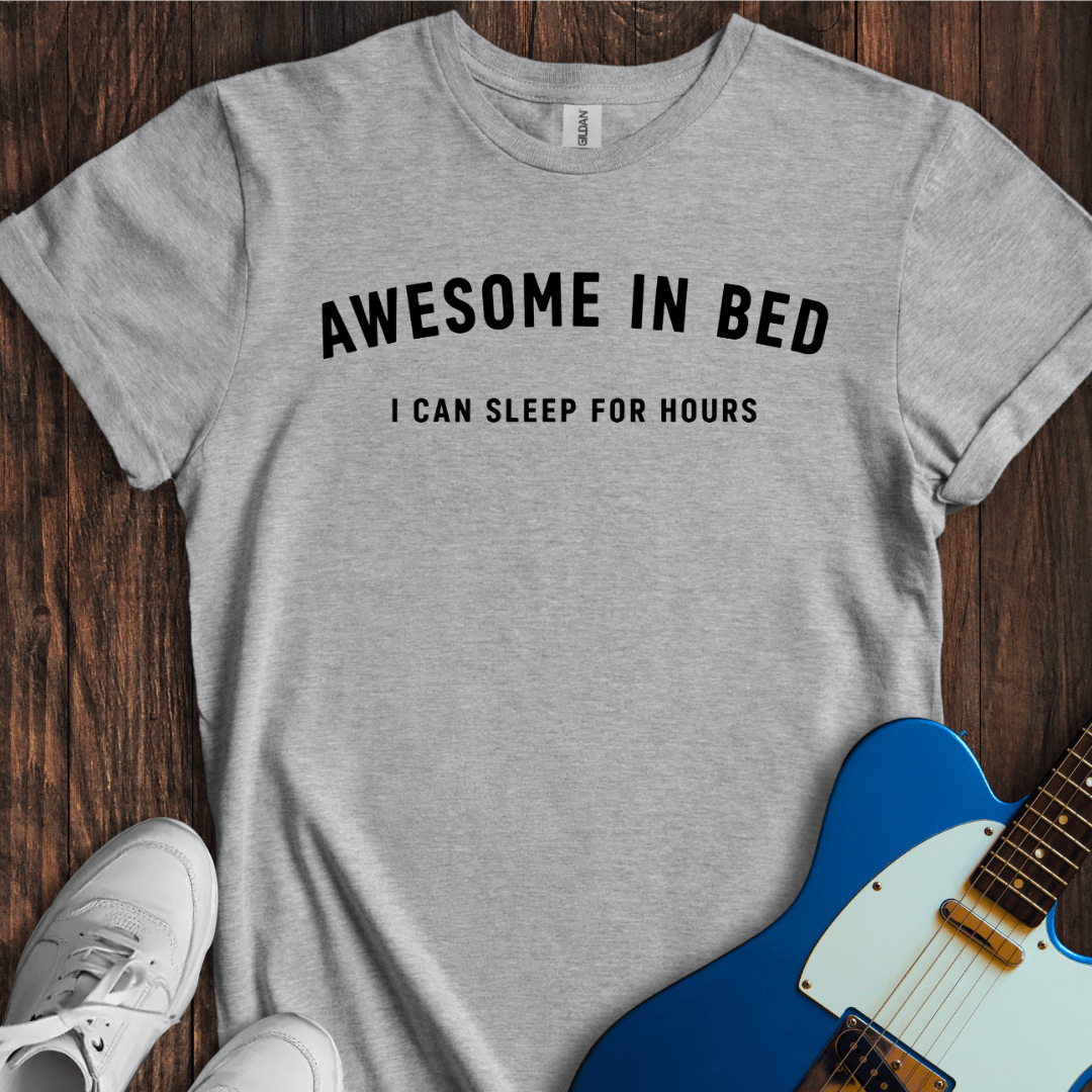 Awesome In Bed T-Shirt