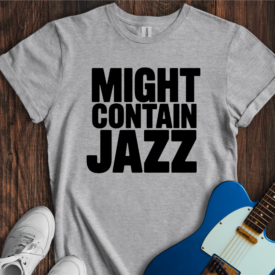 Might Contain Jazz T-Shirt