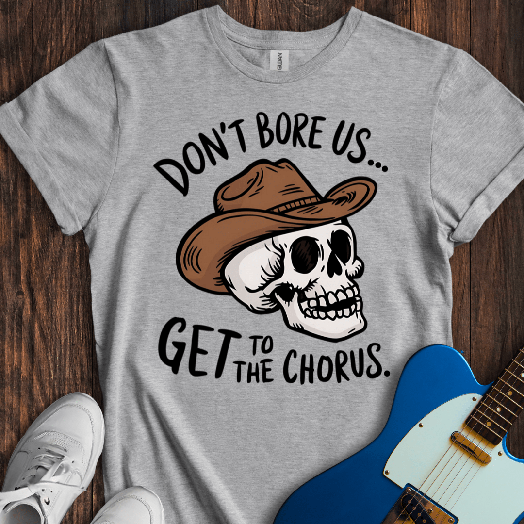 Get To The Chorus T-Shirt