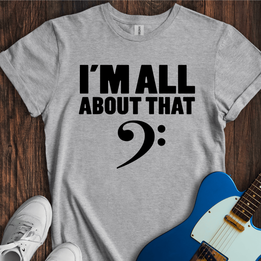 I'm All About That Bass T-Shirt