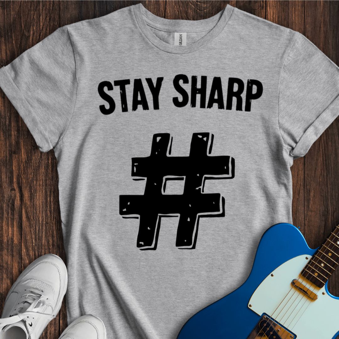 Stay Sharp T-Shirt