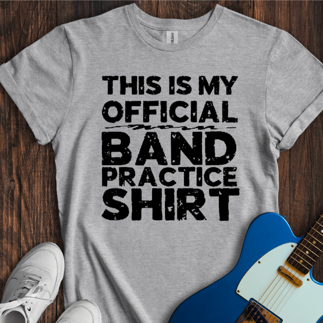 Official Band Practice Shirt T-Shirt