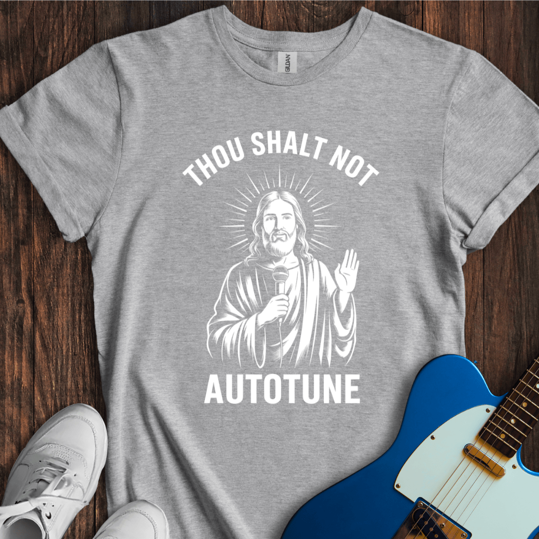 Thou Shalt Not Autotune T-Shirt