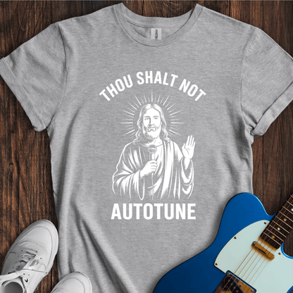 Thou Shalt Not Autotune T-Shirt