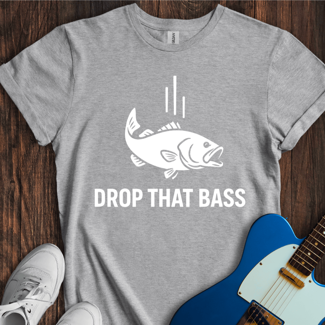 Drop That Bass T-Shirt