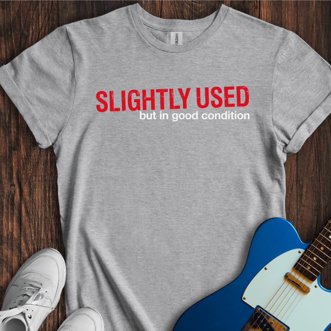 Slightly Used T-Shirt