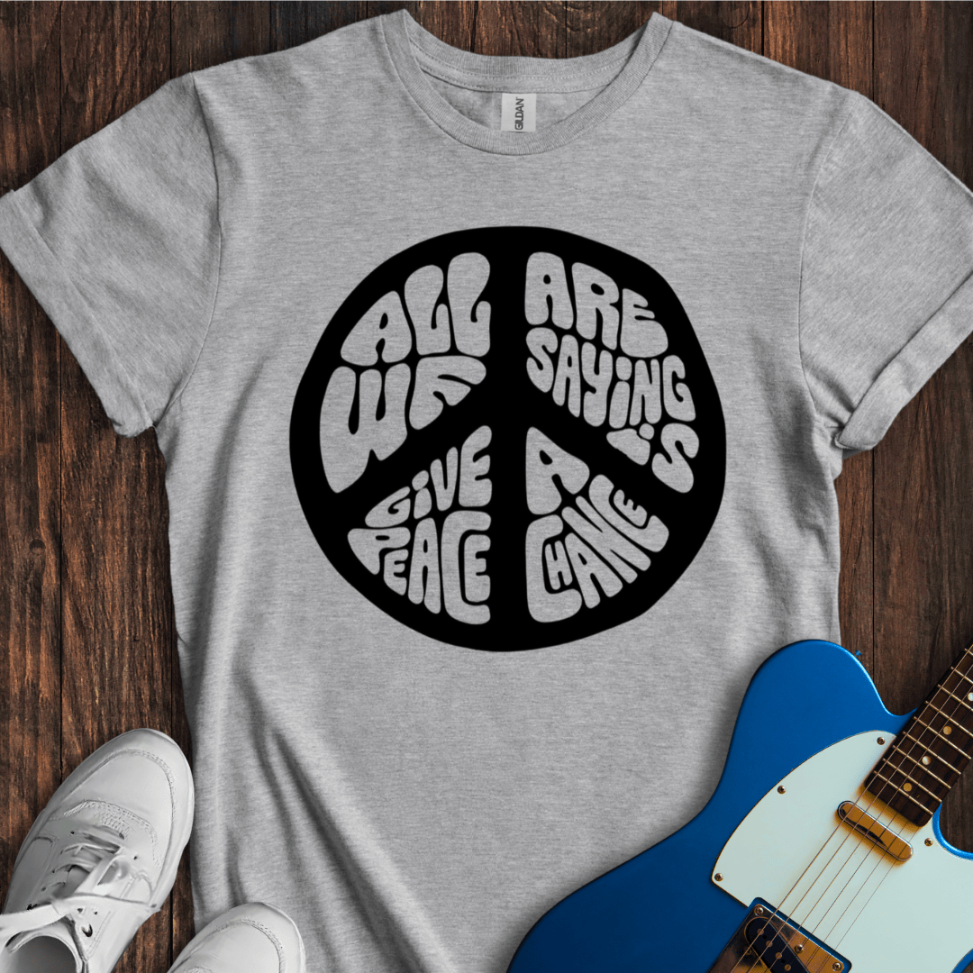 Give Peace A Chance (III) T-Shirt