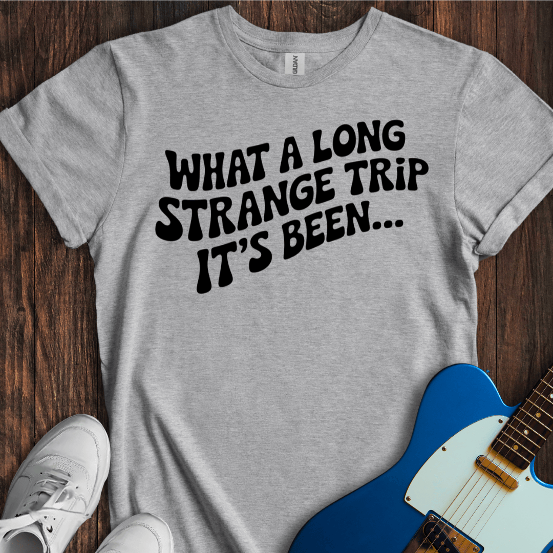 A Long Strange Trip... T-Shirt