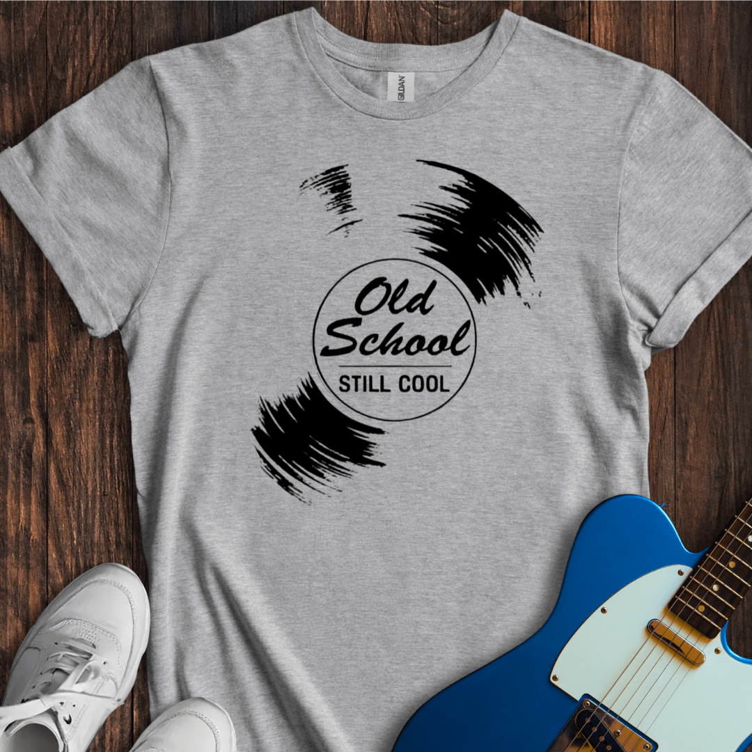 Old School, Still Cool T-Shirt
