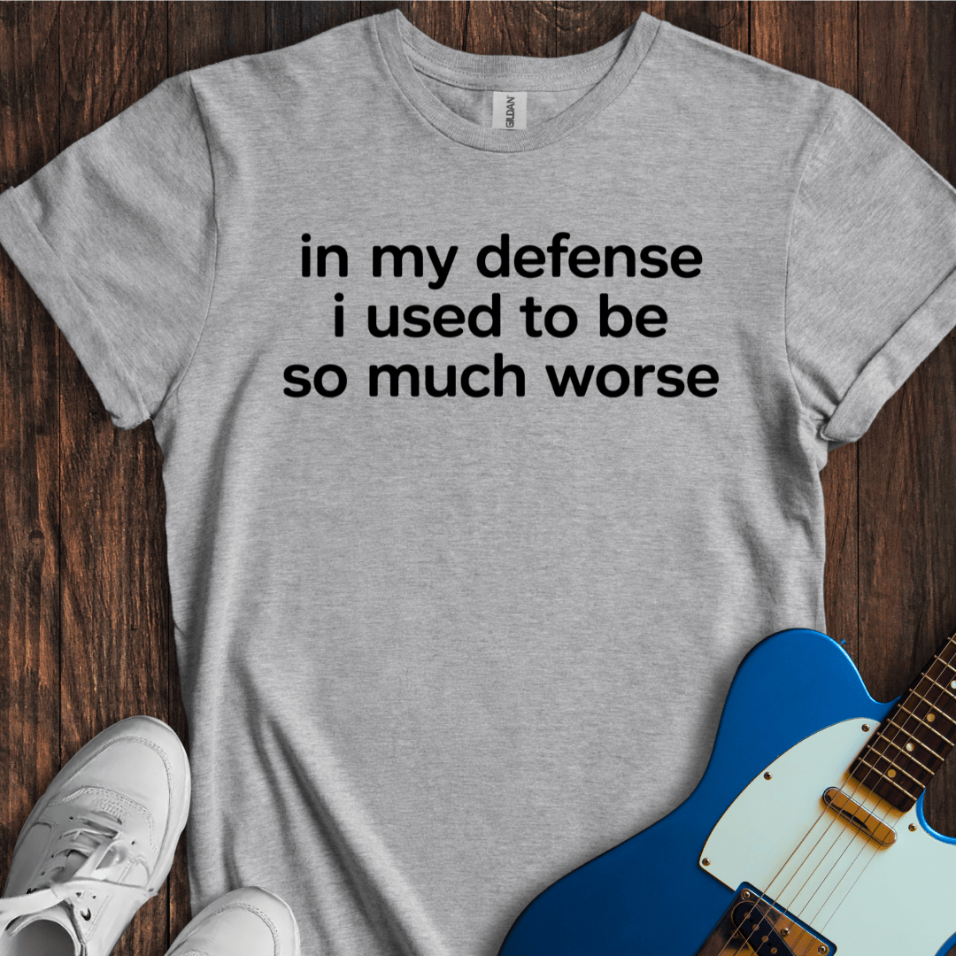 In My Defense... T-Shirt
