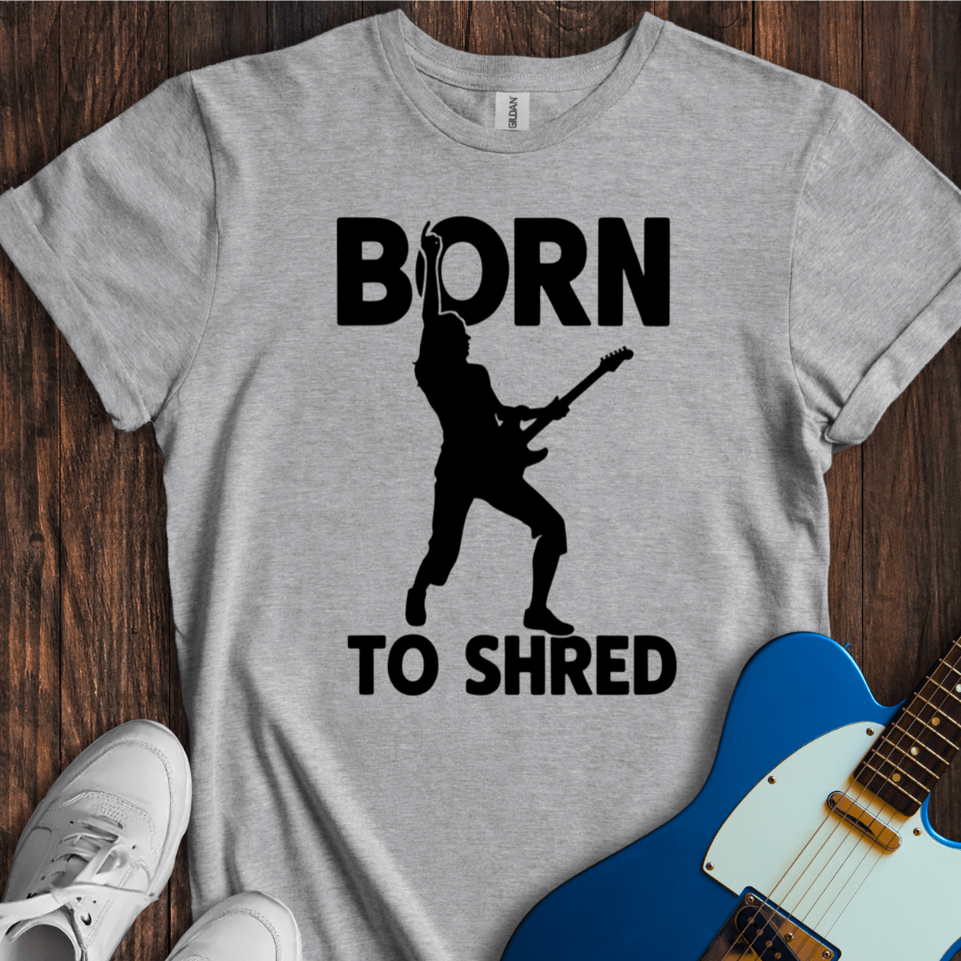 Born To Shred T-Shirt