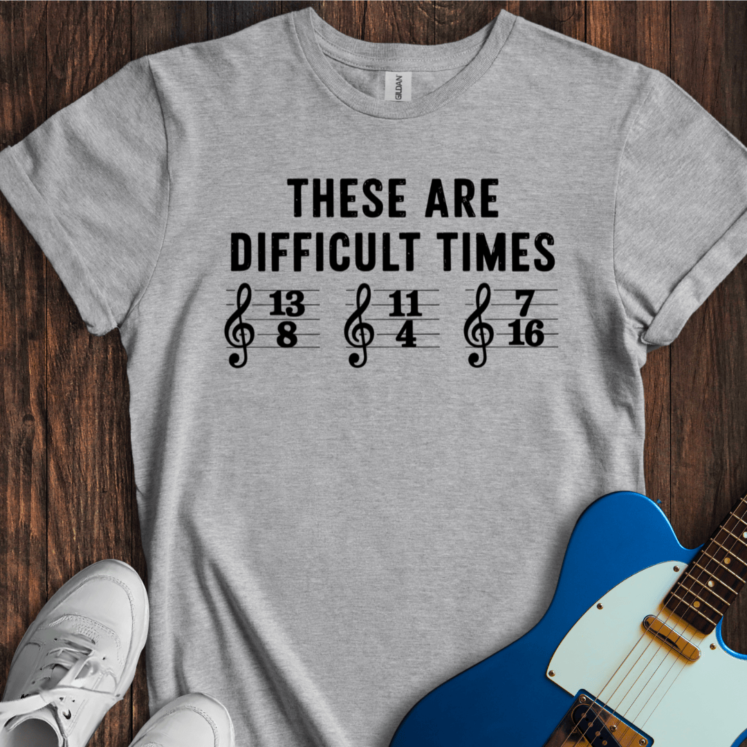 These Are Difficult Times (II) T-Shirt