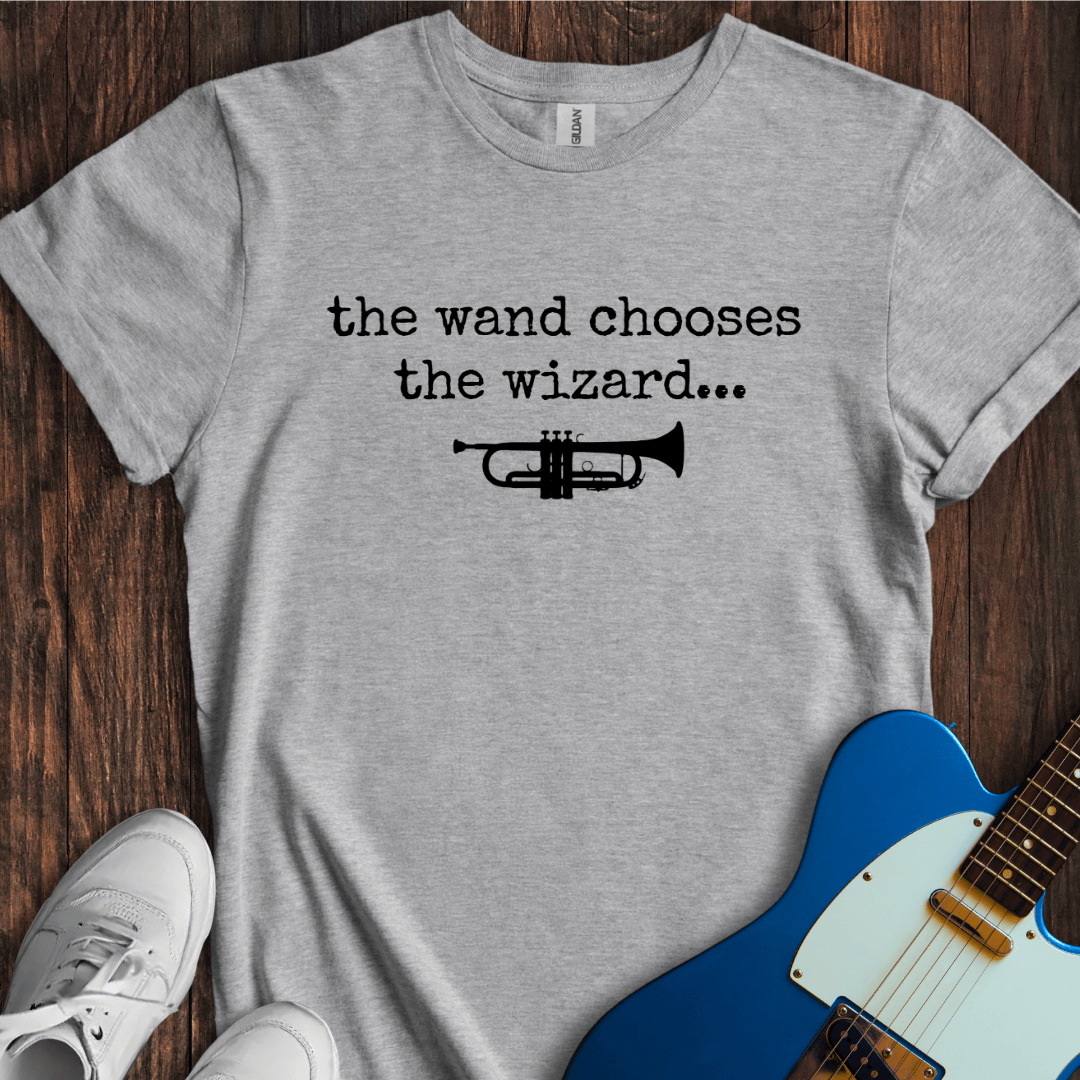 The Wand Chooses The Wizard (Trumpet) T-Shirt