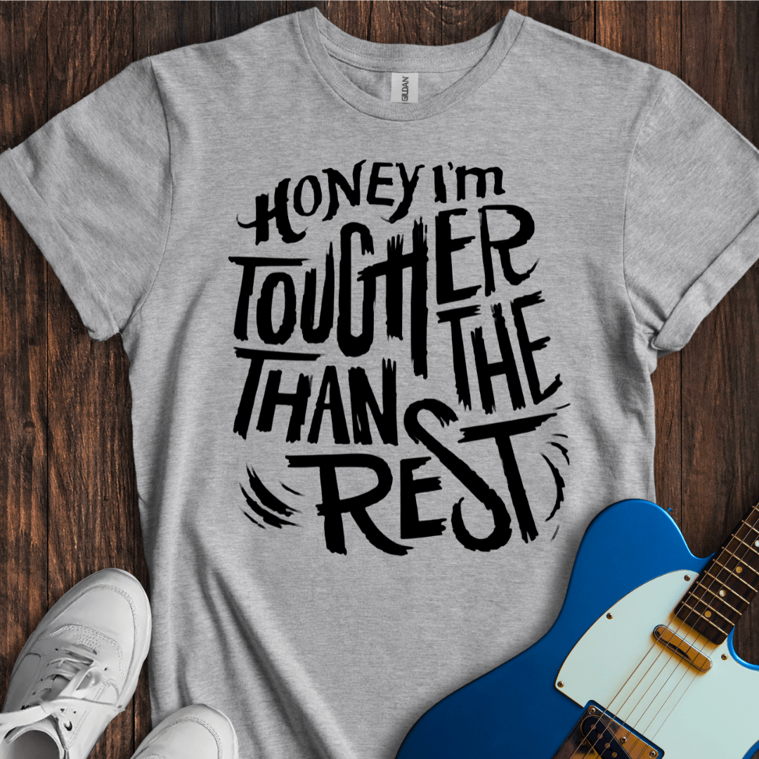 Tougher Than The Rest T-Shirt