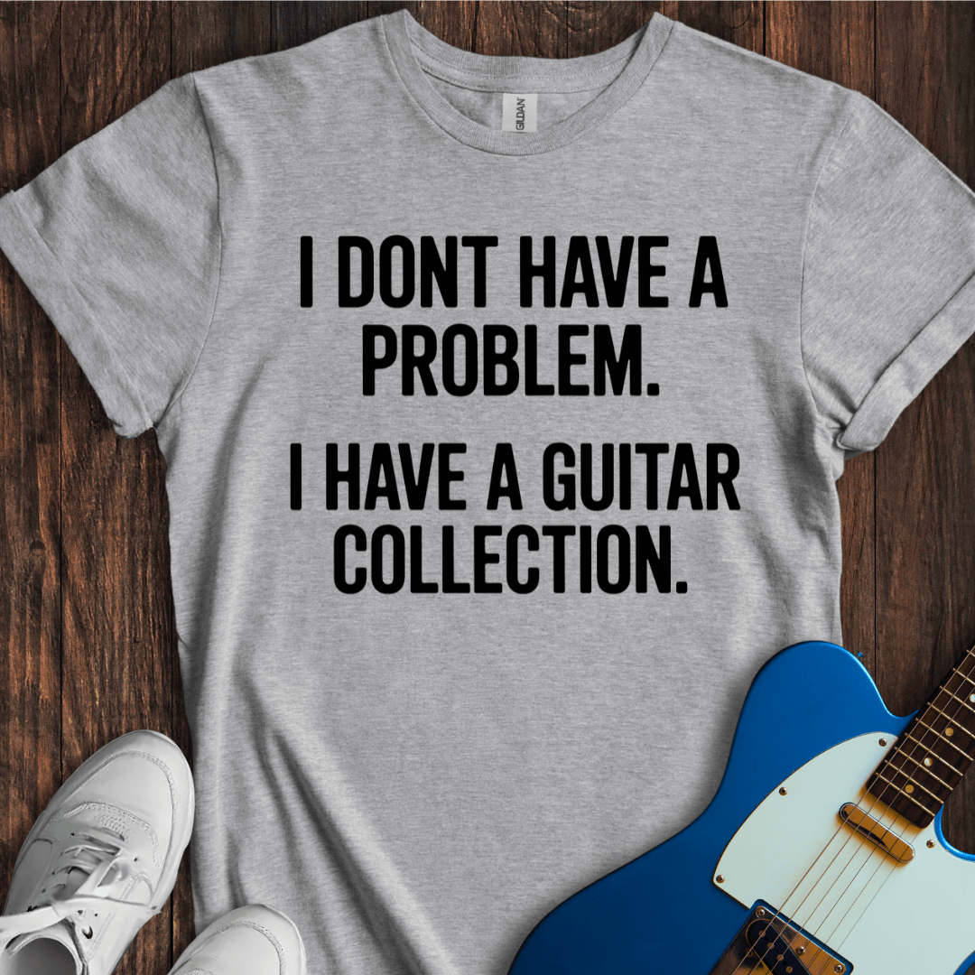 Not A Problem... (Guitar Collection) T-Shirt